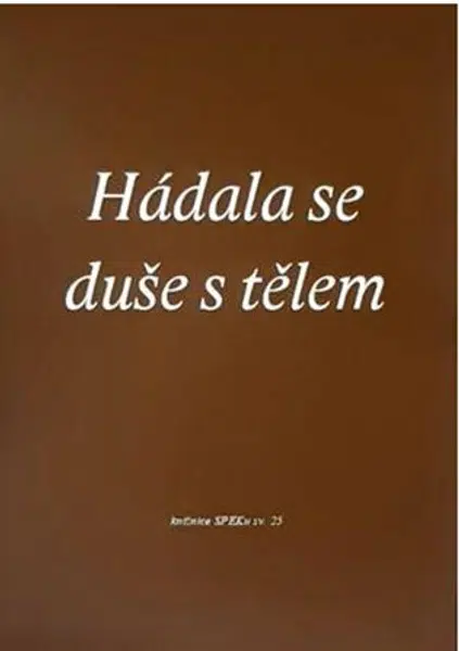 Hádala se duše s tělem - Petr Sláma