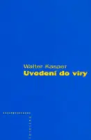 Uvedení do víry - Walter Kasper