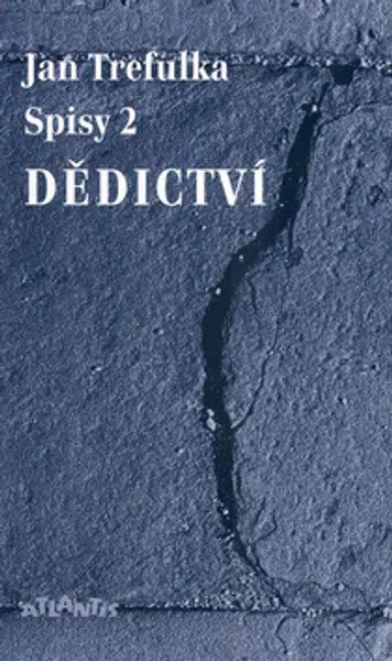 Dědictví - Spisy 2. - Jan Trefulka