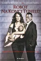 Robot na konci tunelu - Markéta Šichtařová, Vladimír Pikora