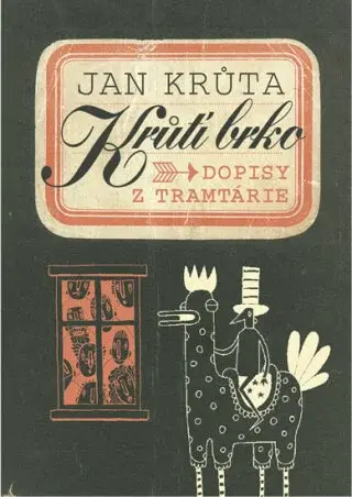 Krůtí brko - Dopisy z Tramtárie - Jan Krůta
