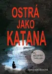 Ostrá jako katana - Ivana Vostřáková