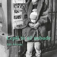 Lepší to už nebude - Jiří Jírovec