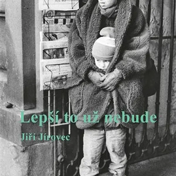 Lepší to už nebude - Jiří Jírovec