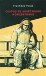 Cestou ze sovětského koncentráku - František Polák
