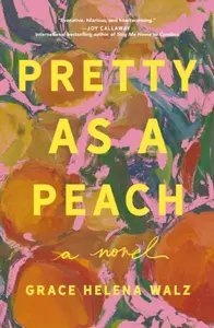 Pretty as a Peach - Grace Helena Walz