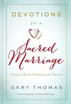 Devotions for a Sacred Marriage - Gary Thomas