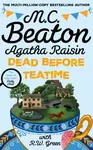 Agatha Raisin: Dead Before Teatime - M.C. Beaton