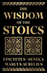 The Wisdom of the Stoics Boxed Set (Deluxe Hardbound Edition) - Epictetus and Marcus Aurelius Seneca