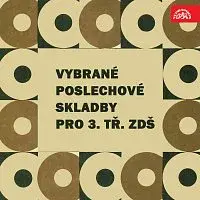 Různí interpreti – Vybrané poslechové skladby pro 3. tř. ZDŠ