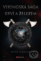 Vikingská sága: Krví a železem - Peter Gibbons - kniha z kategorie Thrillery