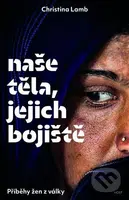 Naše těla, jejich bojiště (Příběhy žen z války) - Christina Lambová - kniha z kategorie Historie