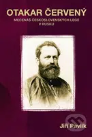 Otakar Červený - Mecenáš československých legií v Rusku - kniha z kategorie Životopisy