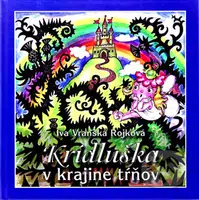 Krídluška v krajine tŕňov - Ivana Vranská Rojková - kniha z kategorie Pro děti