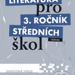 Literatura pro 3. ročník středních škol (Učebnice (Zkrácená verze)) - kniha z kategorie Gymnázia