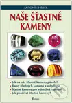 Naše šťastné kameny - Antonín Hrbek - kniha z kategorie Mineralogie