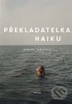 Překladatelka haiku - Monika Zgustová - kniha z kategorie Společenská beletrie