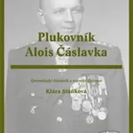 Plukovník Alois Čáslavka (Zpravodajský důstojník a vojenský diplomat) - kniha z kategorie Životopisy