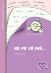 Desetiminutovky: BĚ, PĚ, VĚ, MĚ... - Eva Mrázková