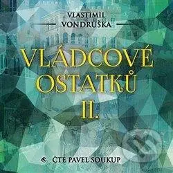 Vládcové ostatků II. - Vlastimil Vondruška - audiokniha z kategorie Beletrie