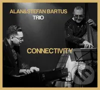 Alan & Stefan Bartus Trio: Connectivity - Alan & Stefan Bartus Trio