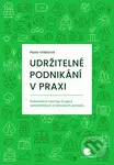 Udržitelné podnikání v praxi (dobrovolné nástroje (nejen) zemědělských a lesnických podniků) - kniha z kategorie Odborné a naučné