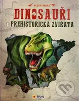 Dinosauři a prehistorická zvířata - kniha z kategorie Naučné knihy