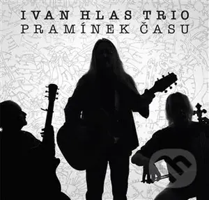 Ivan Hlas: Pramínek času - Ivan Hlas