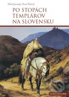 Po stopách templárov na Slovensku - Miloš Jesenský, Pavol Matula - kniha z kategorie Odborné a naučné