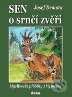 Sen o srnčí zvěři (Myslivecké příběhy z Vysočiny) - Josef Drmota - kniha z kategorie Myslivost