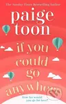 If You Could Go Anywhere - Paige Toon - kniha z kategorie Beletrie