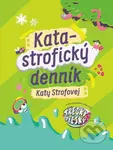 Katastrofický denník Katy Strofovej - Kata Strofová - kniha z kategorie Naučné knihy