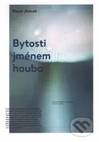 Bytosti jménem houba - Pavel Jirásek - kniha z kategorie Biologie