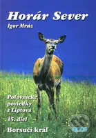 Horár Sever. 15. diel (Borsučí kráľ) - Igor Mráz - kniha z kategorie Beletrie