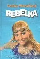 Rebelka - Yvetta Hlaváčová - kniha z kategorie Životopisy