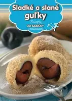Sladké a slané guľky (57) (Recepty od babičky s fotopostupom) - kniha z kategorie Kuchařky