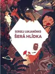 Šerá hlídka - Sergej Lukjaněnko - kniha z kategorie Sci-fi a fantasy