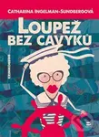 Loupež bez cavyků - Catharina Ingelman-Sundberg