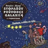 Stopařův průvodce Galaxií 4. (Sbohem, a dík za ryby) - audiokniha z kategorie Sci-fi