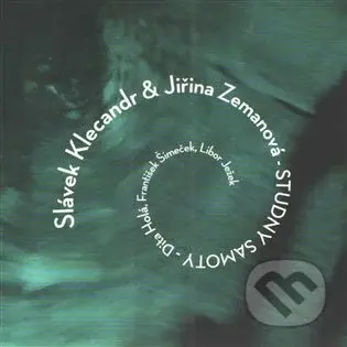 Slávek Klecander, Jiřina Zemanová : Studny samoty - Jiřina Zemanová, Slávek Klecander