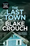 The Last Town - Blake Crouch - kniha z kategorie Beletrie