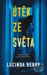 Útěk ze světa - Lucinda Berry - kniha z kategorie Thrillery