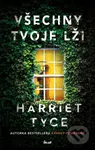 Všechny tvoje lži - Harriet Tyce - kniha z kategorie Thrillery