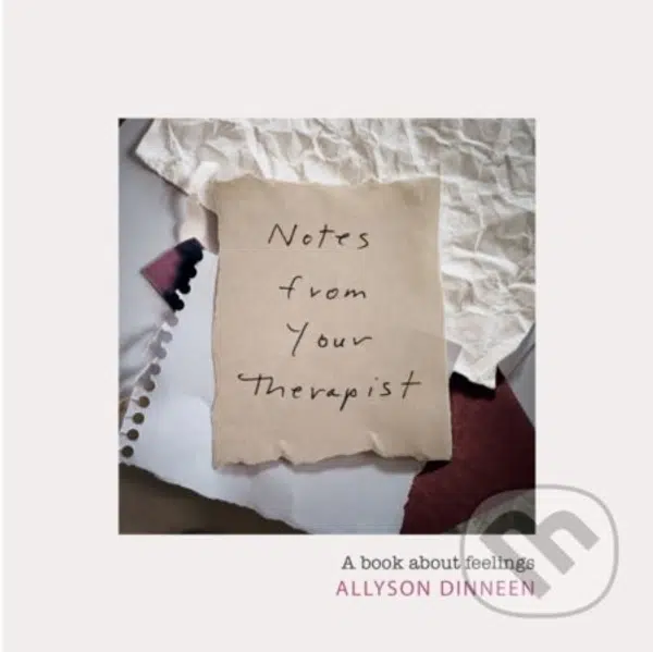 Notes from Your Therapist (A Book about Feelings) - Allyson Dinneen