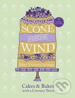 Scone with the Wind (Cakes and Bakes with a Literary Twist) - kniha z kategorie Odborné a naučné