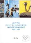 Slovník českých a slovenských výtvarných umělců 1950 - 2004 13. díl (Ro - Se) - kniha z kategorie Malířství a sochařství
