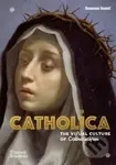 Catholica (The Visual Culture of Catholicism) - Suzanna Ivanic - kniha z kategorie Historie