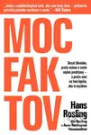 Moc faktov (Desať dôvodov, prečo máme o svete mylné predstavy – a prečo sme na tom lepšie,  ako si myslíme)