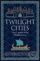 Twilight Cities (Lost Capitals of the Mediterranean) - kniha z kategorie Historie