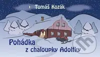 Pohádka z chaloupky Adolfky - Tomáš Kozák - kniha z kategorie Pohádky
